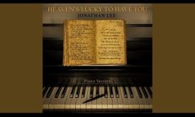 "Heaven's Lucky to Have You," written by Korey Hart, Sam Banks, Chase Fouraker; and Jonathan Lee — who is performing it 