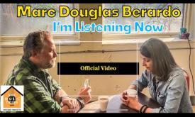 "I'm Listening Now" written and performed by Marc Douglas Berardo